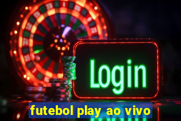 futebol play ao vivo